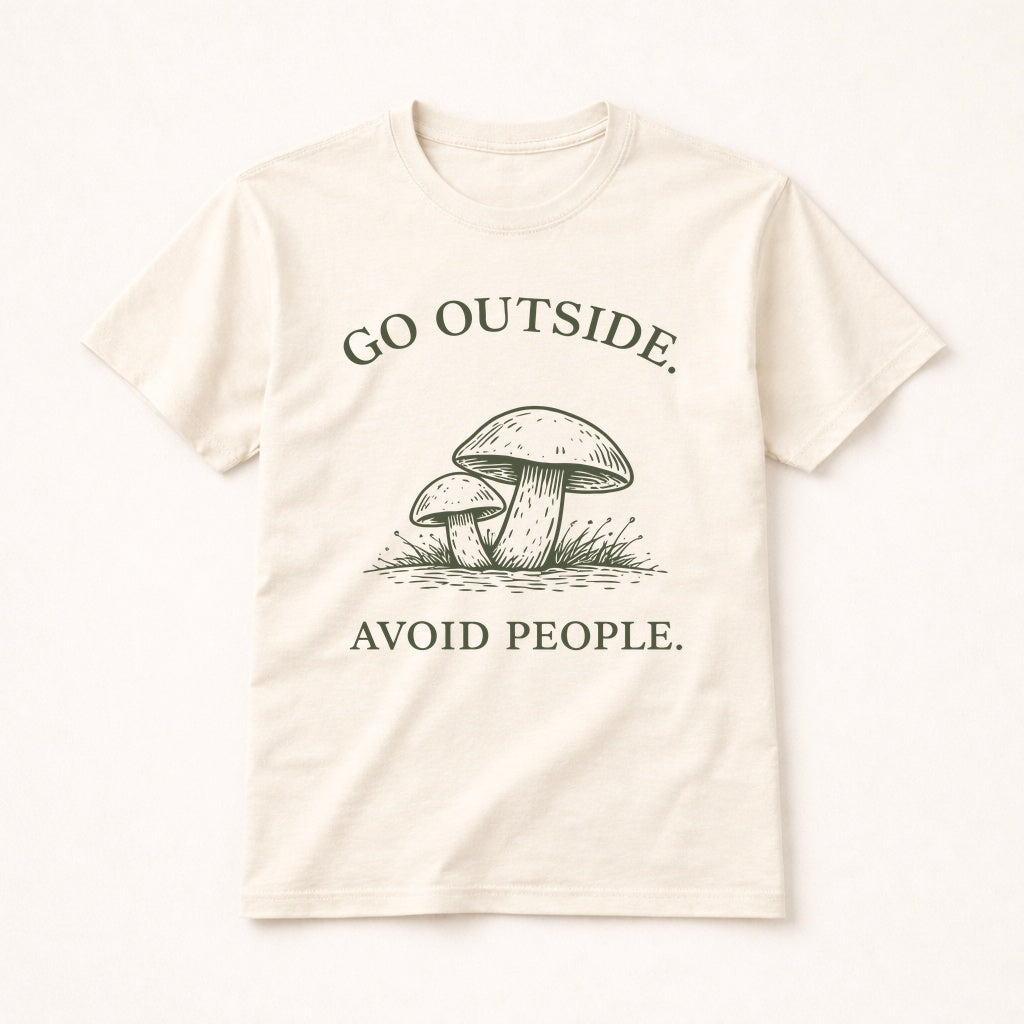 Go Outside Avoid People Shirt – Mushroom Nature Tee