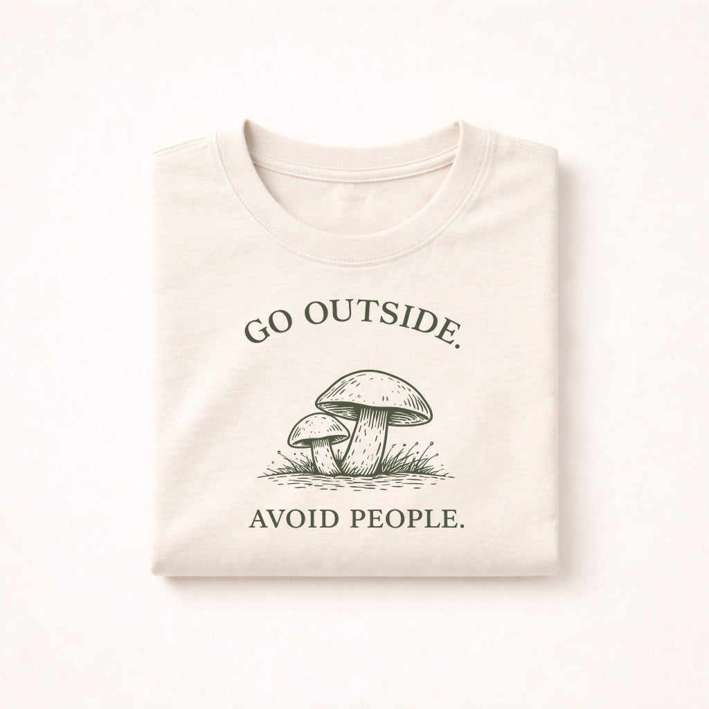 Go Outside Avoid People Shirt – Mushroom Nature Tee