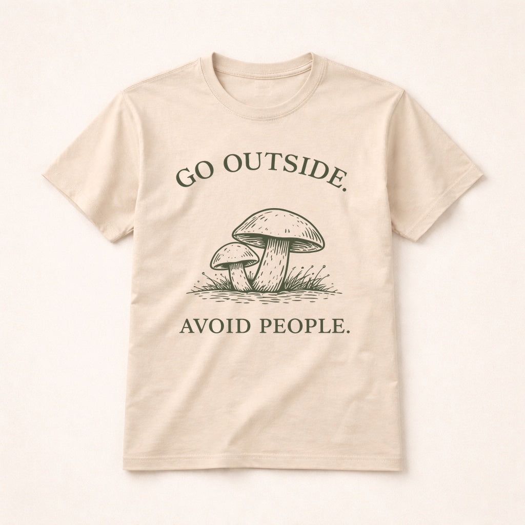 Go Outside Avoid People Shirt – Mushroom Nature Tee