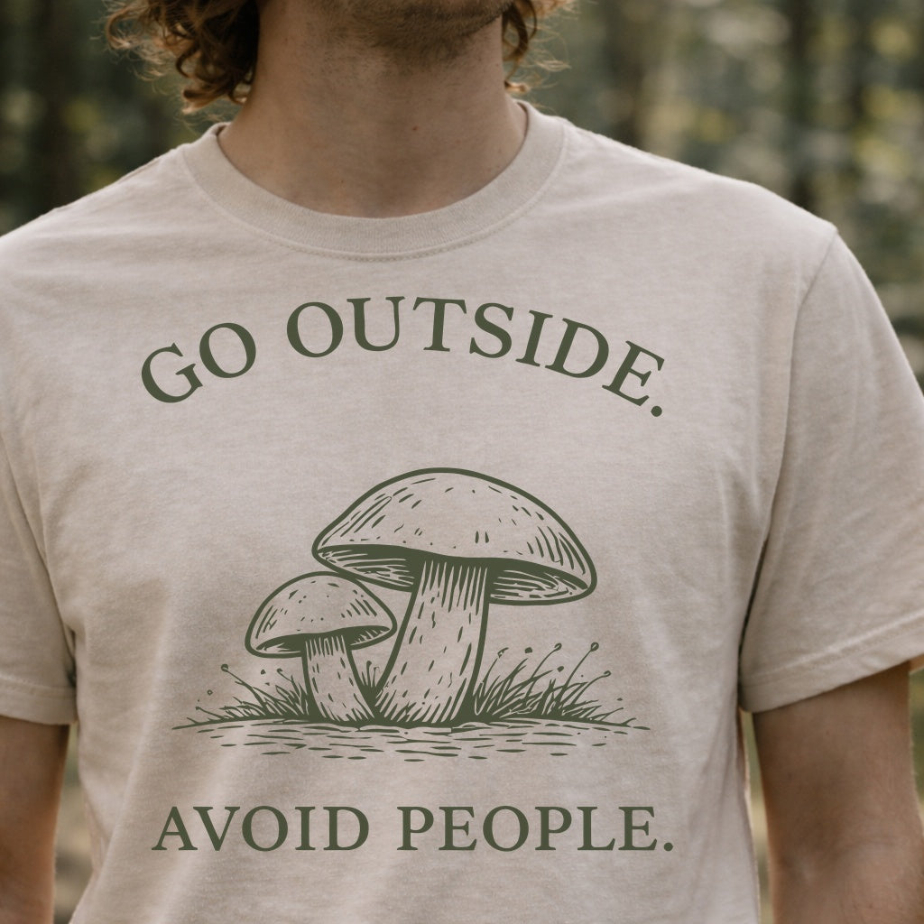Go Outside Avoid People Shirt – Mushroom Nature Tee