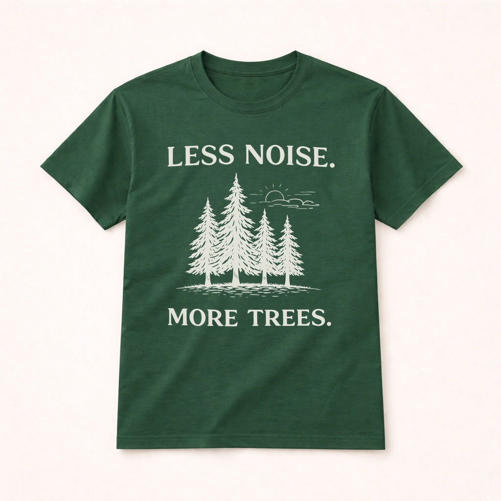 Less Noise More Trees Shirt – Nature Lover Tee
