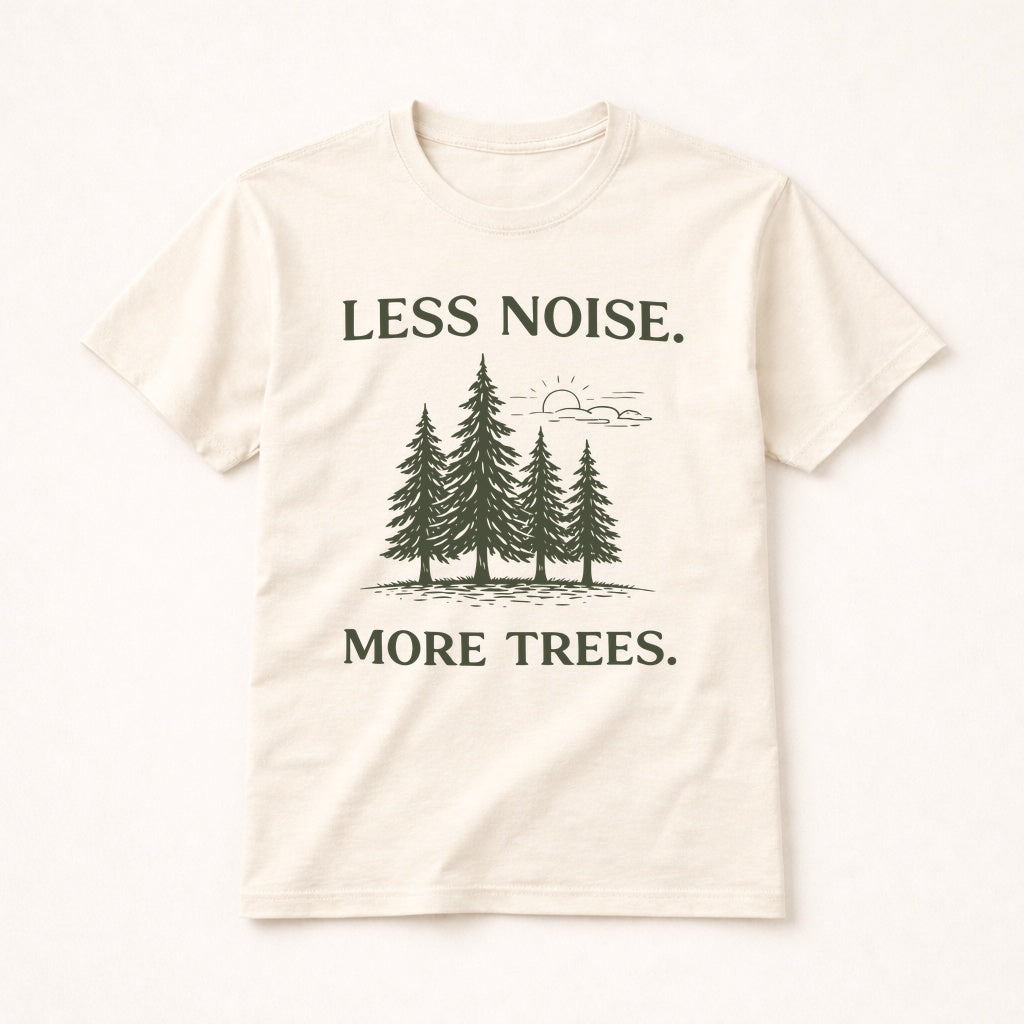 Less Noise More Trees Shirt – Nature Lover Tee