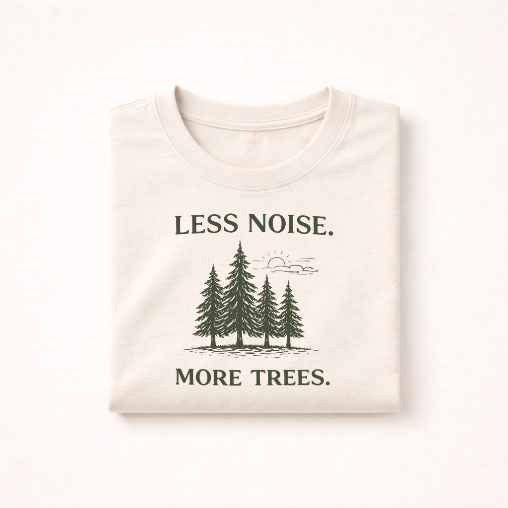 Less Noise More Trees Shirt – Nature Lover Tee