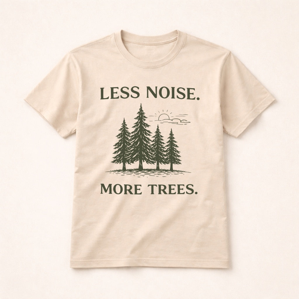 Less Noise More Trees Shirt – Nature Lover Tee
