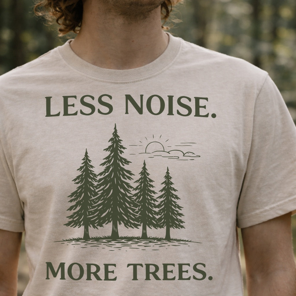 Less Noise More Trees Shirt – Nature Lover Tee