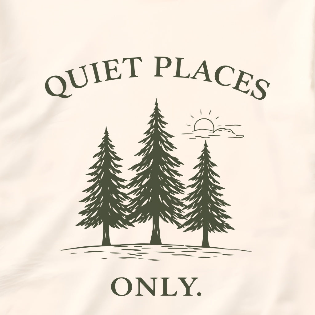 Quiet Places Only Shirt – Minimalist Forest Tee