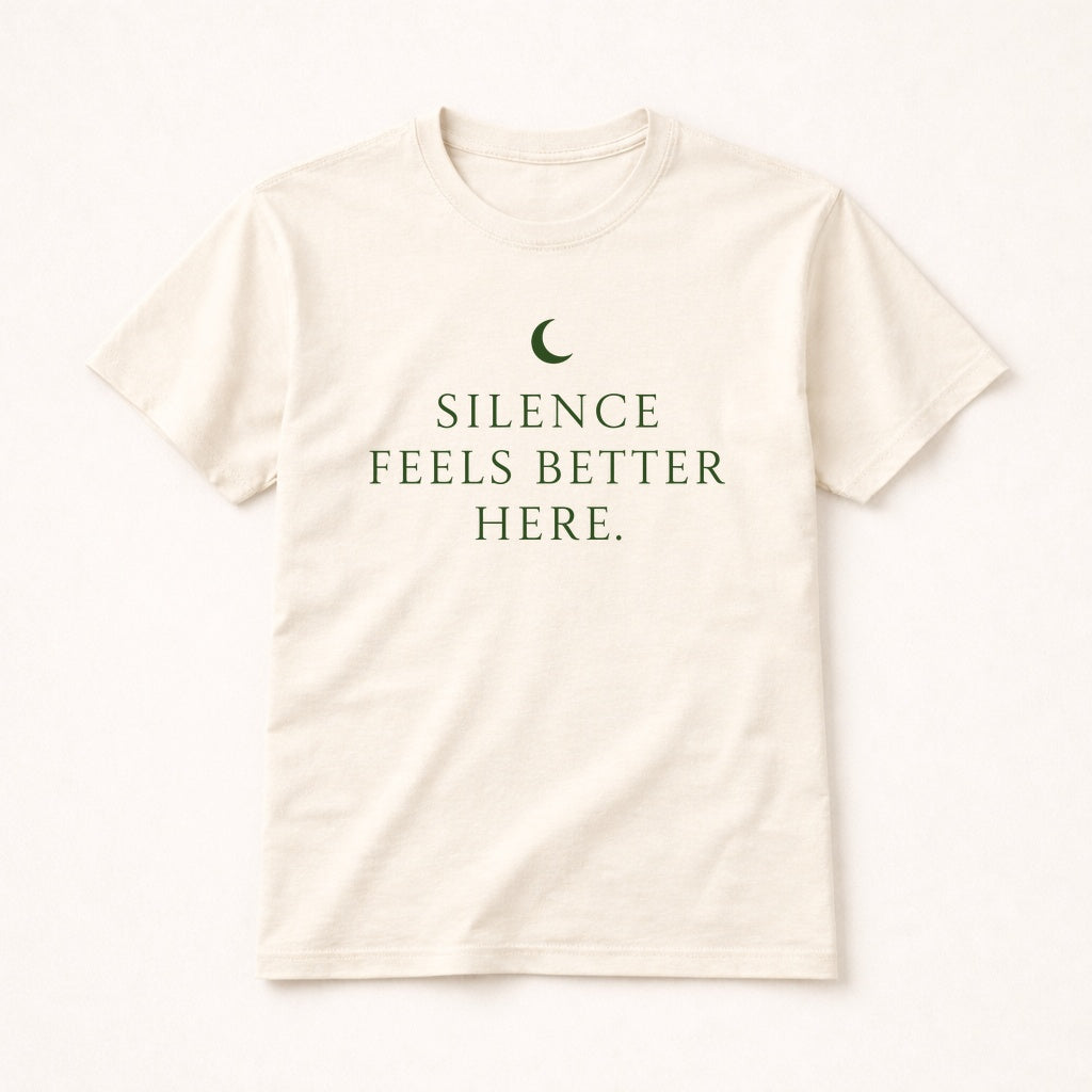 Silence Feels Better Here T-Shirt – Calm Minimalist Nature Tee